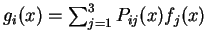 $ g_{i}(x)=\sum _{j=1}^{3}P_{ij}(x)f_{j}(x) $