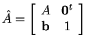 $ \hat A = \left [\begin{array}{cc} A& \mbox{\bf0} ^ t\\
\mbox{\bf b}& 1 \end{array} \right ] $