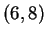 $ (6,8)$