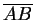 $ \overline{AB} $