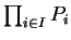 $ \prod
_ {i \in I} P _ i$