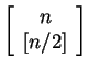 $ \left[\begin{array}{c}n\\  {[n/2]}\end{array}\right] $