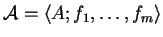 $ {\cal A} =
\langle A; f _ 1,\dots, f _ m \rangle$