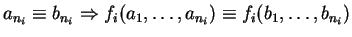 $ a _ {n _ i}
\equiv b _ {n _ i} \Rightarrow f _ i(a _ 1,\dots, a _ {n _ i})
\equiv f _ i(b _ 1,\dots, b _ {n _ i})$