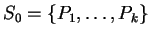 $ S_0 = \{P_1,\dots, P_{k}\}$
