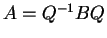 $ A = Q^{-1} B Q$