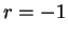 $ r = -1$