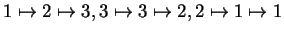 $ 1 \mapsto 2 \mapsto 3, 3 \mapsto 3 \mapsto 2, 2 \mapsto 1 \mapsto
1$