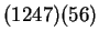 $ (1247)(56)$