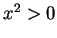 $ x^2 > 0$