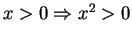 $ x > 0 \Rightarrow x^2 >
0 $