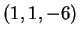 $ (1,1,-6)$