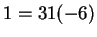 $ 1 =
31 (-6)$