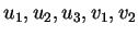 $ u _ 1, u _ 2, u _ 3,
v _ 1, v _ 2$