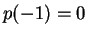 $ p(-1)= 0$
