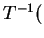 $ T^{-1}($