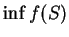 $ \inf f(S)$