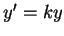 $ y' = k y$