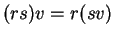 $ (rs)v = r(sv)$