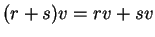 $ (r+s)v = rv + sv$