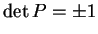$ \det P = \pm 1$