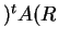$ ) ^ t A (R$