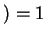 $ ) = 1$