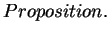 $ Proposition.$