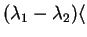 $ (\lambda _ 1 - \lambda _ 2)\langle$
