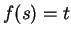 $ f(s) = t$