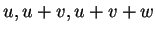 $ u, u+v, u+v+w$