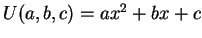 $ U(a,b,c) = ax^2 + bx + c$