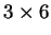 $ 3 \times 6 $