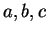 $ a,b,c$