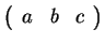 $ \left(\begin{array}{rrr}a&b&c\end{array}\right)$