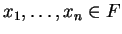 $ x _ 1,\dots, x _ n \in F$