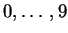 $ 0,\ldots, 9$