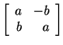 $ \left[\begin{array}{rr}a&-b  b&a\end{array}\right]$