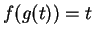 $ f(g(t)) = t$