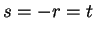 $ s = -r = t$