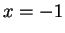 $ x = -1$