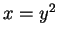 $ x = y^2$