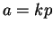 $ a = k p$