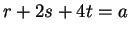$ r + 2s + 4t=a$