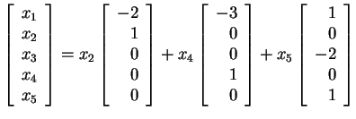 $ \left[\begin{array}{c}x_1\  x_2\  x_3\  x_4\  x_5\end{array}\right] = x_2 ...
...ay}\right] + x_5 \left[\begin{array}{r}1\  0\  -2\  0\  1\end{array}\right]$