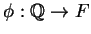 $ \phi: \mathbb{Q}\rightarrow F$