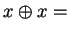 $ x \oplus x =$