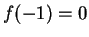 $ f(-1) = 0$