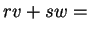 $ rv + sw =$