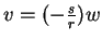$ v = (-\frac sr) w$